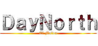 ＤａｙＮｏｒｔｈ (El Molon)
