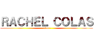 ＲＡＣＨＥＬ ＣＯＬＡＳ (-ajaaa-)