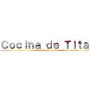 Ｃｏｃｉｎａ ｄｅ Ｔｉｔａｎ (El verdadero sabor )