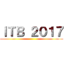 ＩＴＢ ２０１７ ()