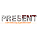 ＰＲＥＳＥＮＴ (ATTACK ON INTERVIEW)
