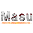 Ｍａｓｕ (Riders With Adrenaline)