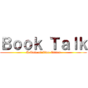 Ｂｏｏｋ Ｔａｌｋ (A Tale of Two Cities)