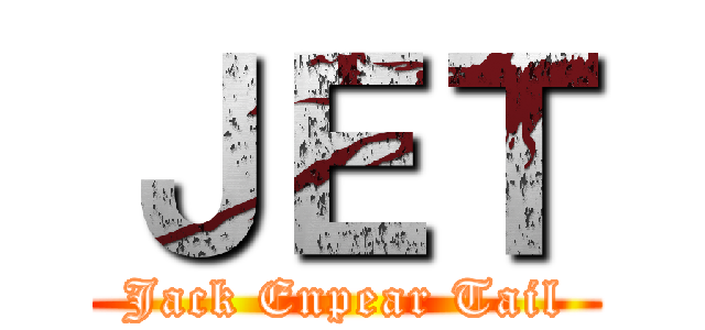 ＪＥＴ (Jack Enpear Tail)