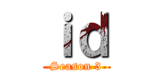 ｉｄ (Season 3)