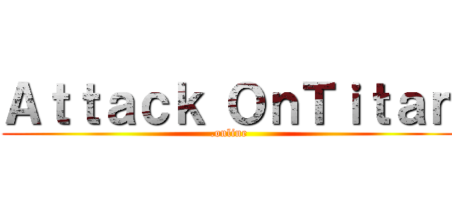 Ａｔｔａｃｋ ＯｎＴｉｔａｎ (.online)