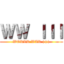 ＷＷ ｌｌｌ (WORLD WAR |||)