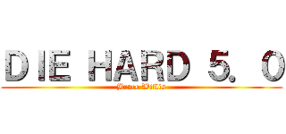 ＤＩＥ ＨＡＲＤ ５．０ (Bruce Willis)