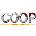 ＣＯＯＰ ()