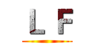 Ｌ Ｆ ()