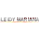 ＬＥＩＤＹ ＭＡＲＩＡＮＡ (Proyecto de vida)