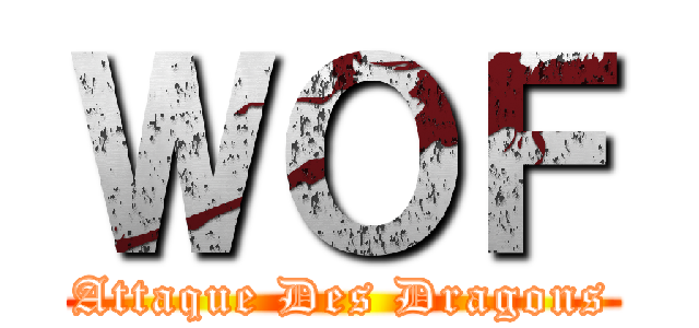 ＷＯＦ (Attaque Des Dragons)