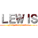 ＬＥＷＩＳ (Feliz Cumpleaños)