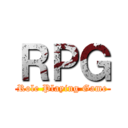 ＲＰＧ (Role Playing Game)