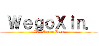  ＷｅｇｏＸｉｎ． (WX. Esport Team)