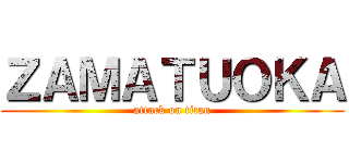 ＺＡＭＡＴＵＯＫＡ (attack on titan)