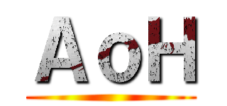 ＡｏＨ ()