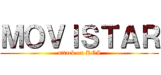 ＭＯＶＩＳＴＡＲ (attack on KOI)