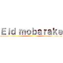 Ｅｉｄ ｍｏｂａｒａｋｅ ()