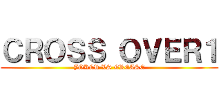 ＣＲＯＳＳ ＯＶＥＲ１ (JOKER VS GREASE)