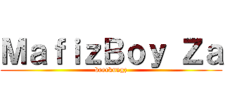 ＭａｆｉｚＢｏｙ Ｚａ (beerkungz)