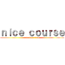 ｎｉｃｅ ｃｏｕｒｓｅ (attack on titan)