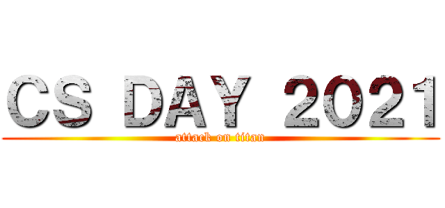 ＣＳ ＤＡＹ ２０２１ (attack on titan)