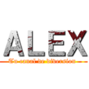 ＡＬＥＸ (Tu canal de diversion )