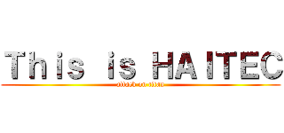 Ｔｈｉｓ ｉｓ ＨＡＩＴＥＣ (attack on titan)