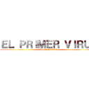 ＥＬ ＰＲＩＭＥＲ ＶＩＲＵＳ (ALGO NUEVO)