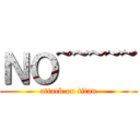 ＮＯ~~~~~ (attack on titan)