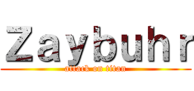 Ｚａｙｂｕｈｒ (attack on titan)