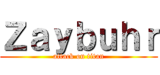 Ｚａｙｂｕｈｒ (attack on titan)