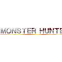 ＭＯＮＳＴＥＲ ＨＵＮＴＥＲ ()