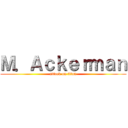 Ｍ．Ａｃｋｅｒｍａｎ (attack on titan)