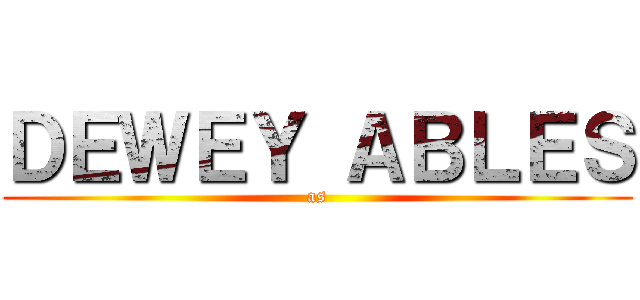ＤＥＷＥＹ ＡＢＬＥＳ (as)