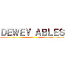 ＤＥＷＥＹ ＡＢＬＥＳ (as)