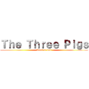 Ｔｈｅ Ｔｈｒｅｅ Ｐｉｇｓ (Attack on wolf)