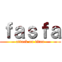 ｆａｓｆａ (attack on titan)