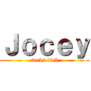 Ｊｏｃｅｙ (sucks dick)