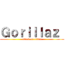 Ｇｏｒｉｌｌａｚ  (attack on olivia)