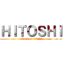 ＨＩＴＯＳＨＩ (attack on ＨＩＴＯＳＨＩ)