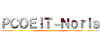 ＰＣＯＥＩＴ－Ｎｏｒｉｓ (attack on titan)