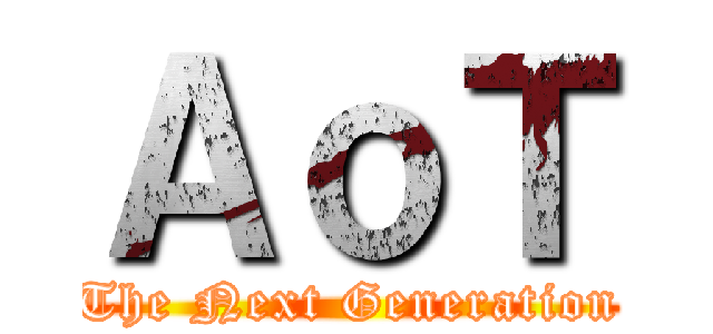 ＡｏＴ (The Next Generation)