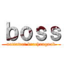 ｂｏｓｓ (nattawat krachangnak)