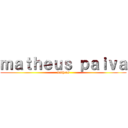 ｍａｔｈｅｕｓ ｐａｉｖａ (matheus)