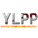 ＹＬＰＰ (young lady's party peaple)