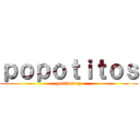 ｐｏｐｏｔｉｔｏｓ (guitierrez)