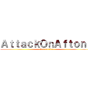 ＡｔｔａｃｋＯｎＡｆｔｏｎｓ (attack on titan)