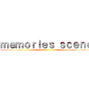 ｍｅｍｏｒｉｅｓ ｓｃｅｎｅ ()